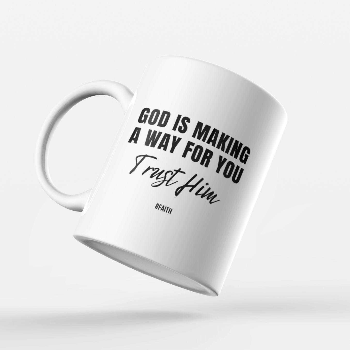 Inspirational quote mug with 'God is making a way for you, trust Him' design for positive vibes and motivation.
