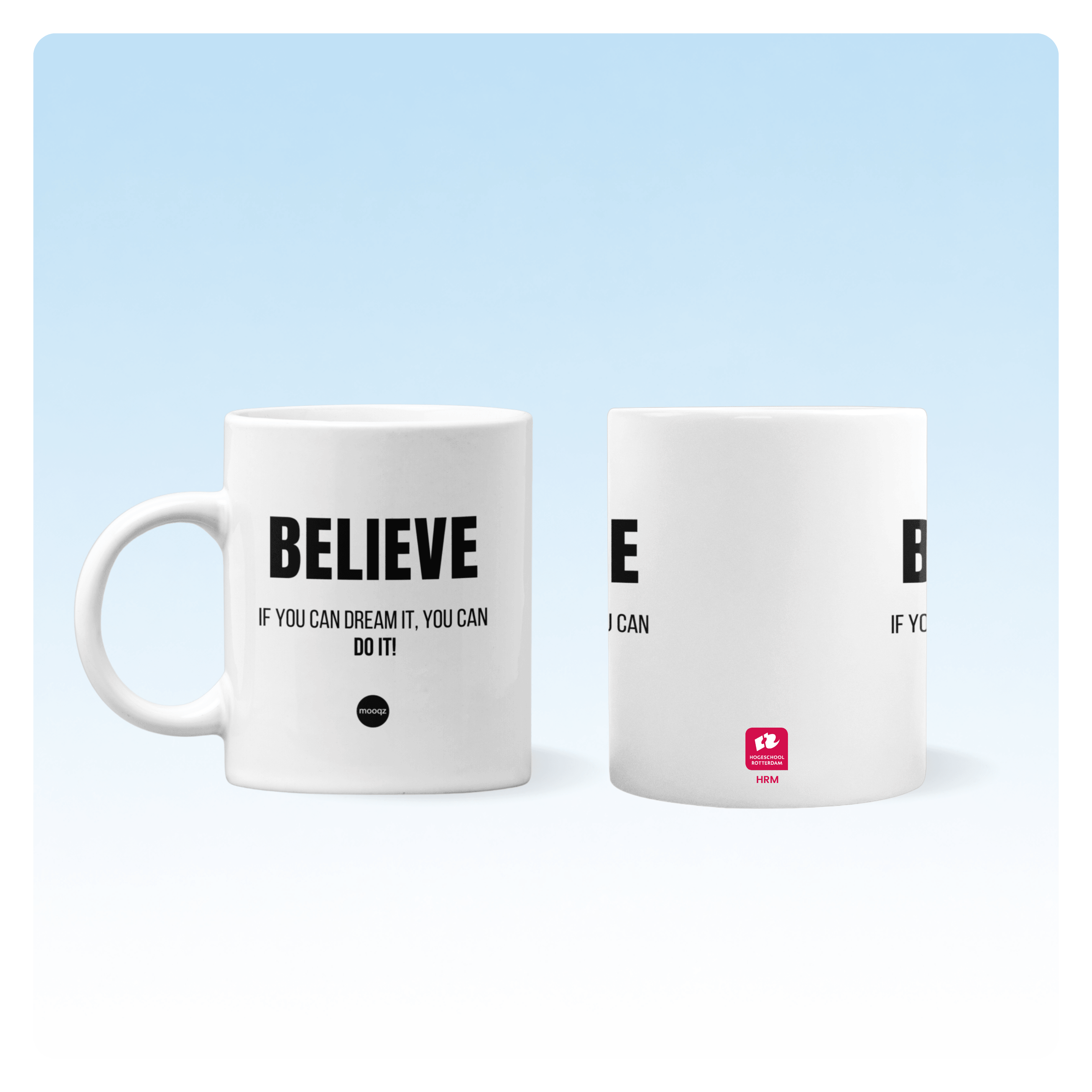 Witte mok met motivatie quote Believe als afstudeercadeau voor studenten van Hogeschool Rotterdam
