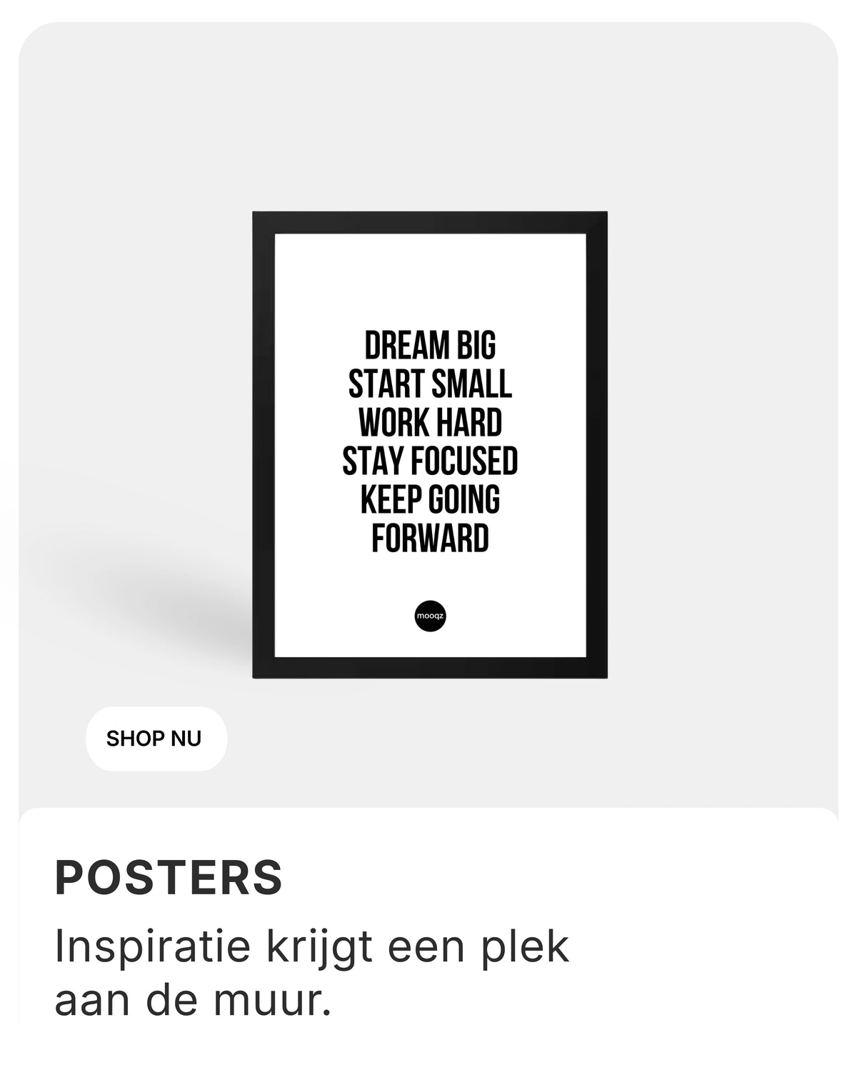 Ingelijste poster met de motiverende tekst ‘Dream Big, Start Small, Work Hard, Stay Focused, Keep Going Forward’.