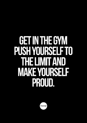 GET IN THE GYM PUSH YOURSELF